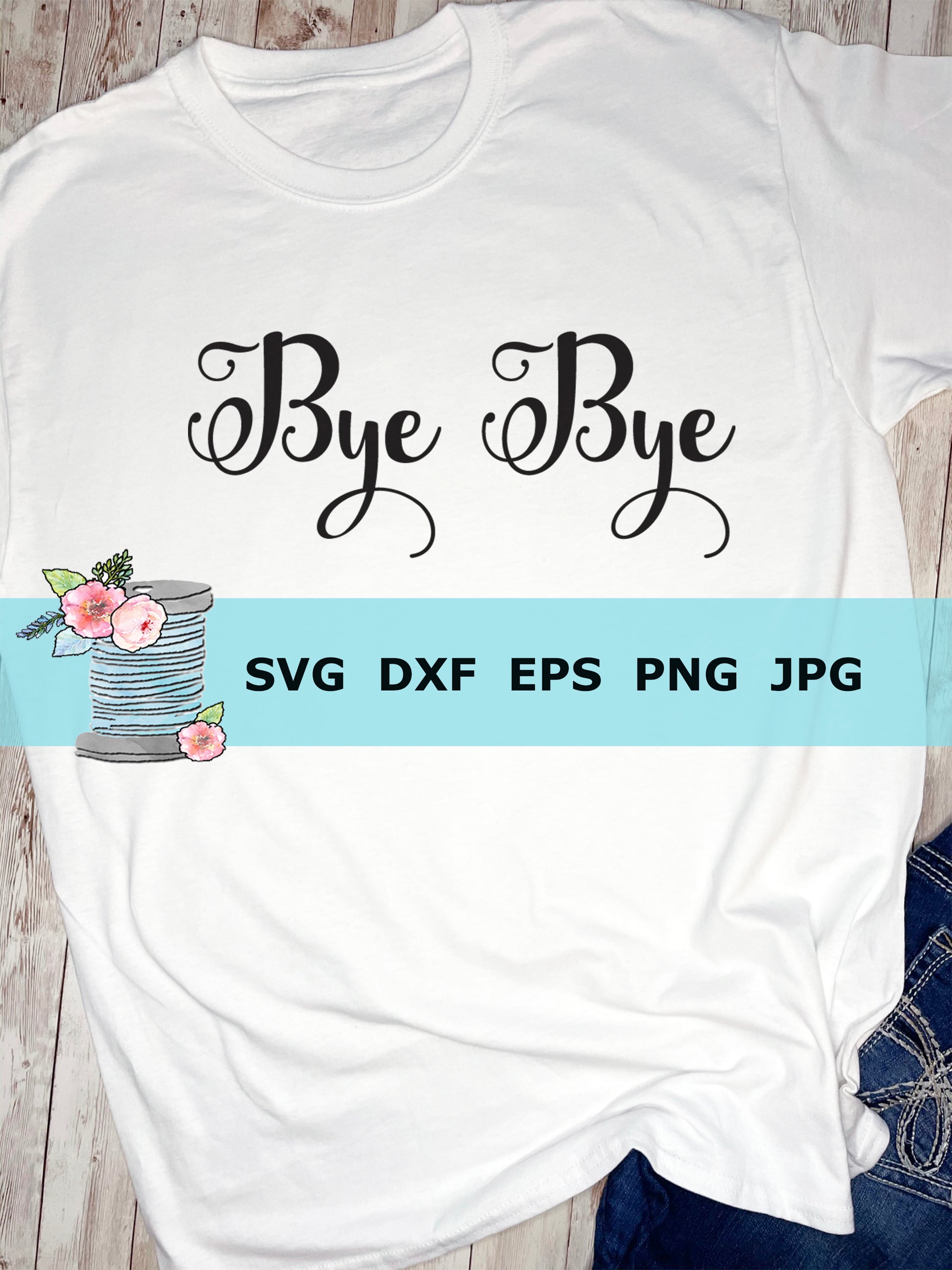 Bye Bye SVG cuttable design