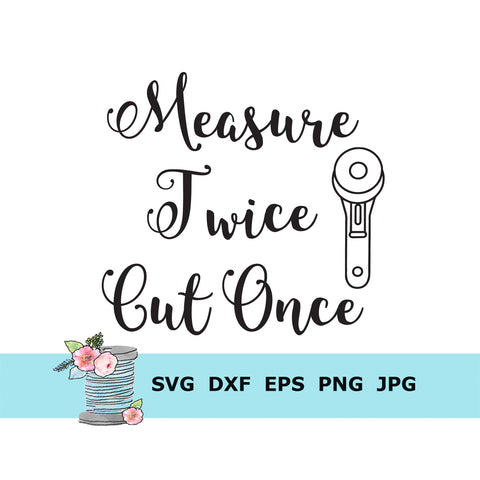 Measure Twice Cut Once SVG cut file